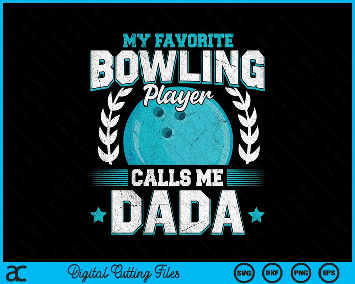 My Favorite Bowling Player Calls Me Dada Bowling SVG PNG Digital Printable Files My Favorite Bowling Player Calls Me Dada Bowling SVG PNG Digital Printable Files