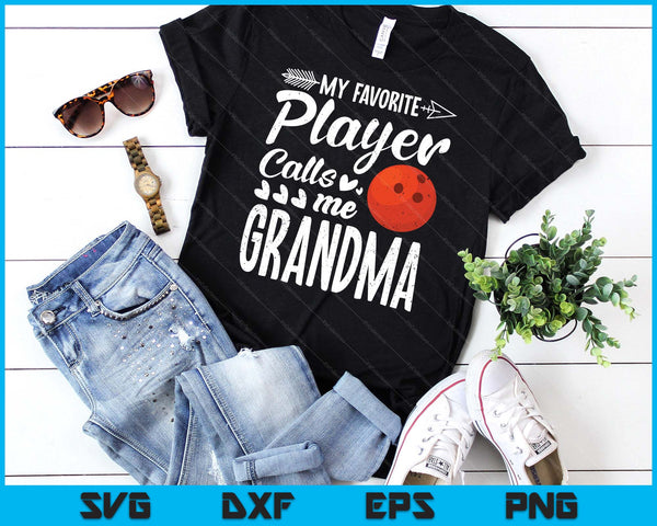 My Favorite Bowling Player Calls Me Grandma SVG PNG Digital Cutting Files