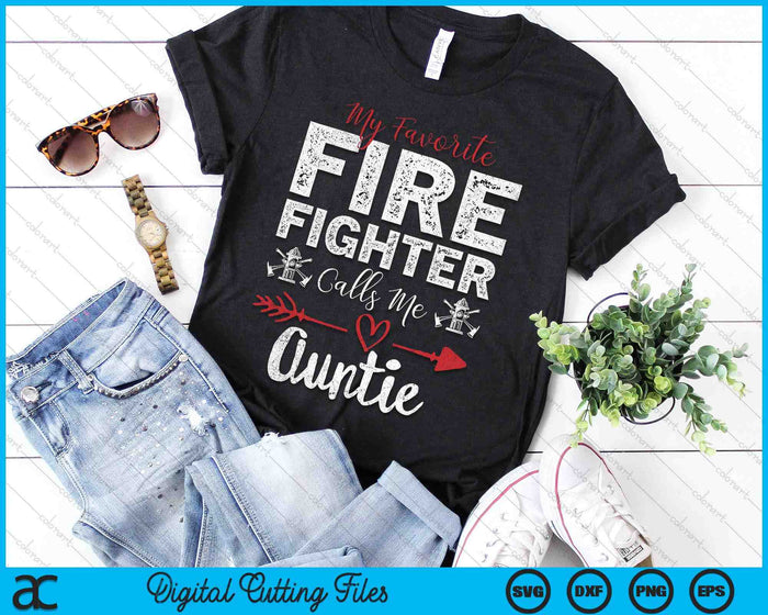 My Favorite Firefighter Calls Me Auntie SVG PNG Digital Cutting Files My Favorite Firefighter Calls Me Auntie SVG PNG Digital Cutting Files
