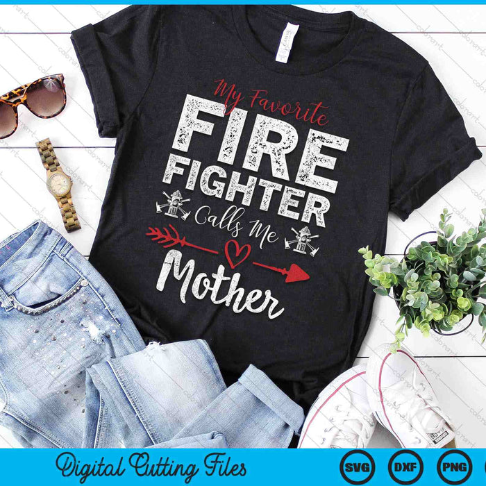 My Favorite Firefighter Calls Me Mother SVG PNG Digital Cutting Files My Favorite Firefighter Calls Me Mother SVG PNG Digital Cutting Files