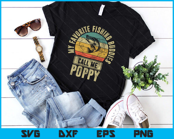 My Favorite Fishing Buddies Call Me Poppy Shirt Fisherman SVG PNG Digital Printable Files