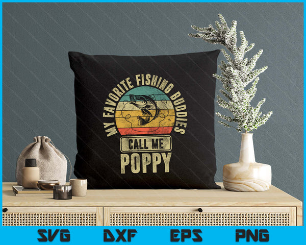 My Favorite Fishing Buddies Call Me Poppy Shirt Fisherman SVG PNG Digital Printable Files