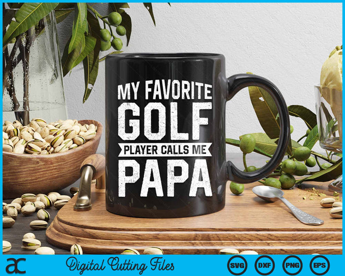 My Favorite Golf Player Calls Me Papa Fathers Day SVG PNG Digital Printable Files My Favorite Golf Player Calls Me Papa Fathers Day SVG PNG Digital Printable Files