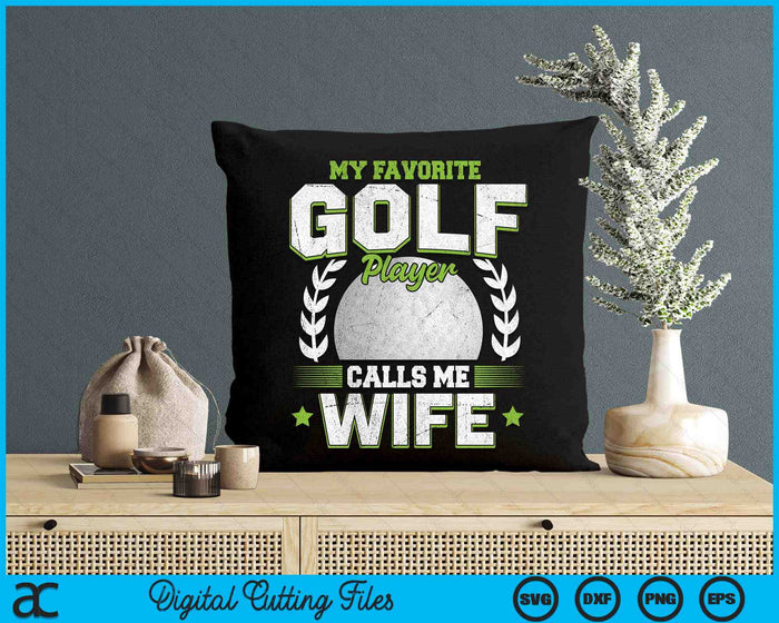 My Favorite Golf Player Calls Me Wife Golf SVG PNG Digital Printable Files My Favorite Golf Player Calls Me Wife Golf SVG PNG Digital Printable Files