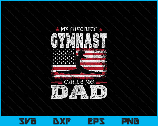 My Favorite Gymnast Calls Me Dad USA Flag Father's Day SVG PNG Digital Cutting Files