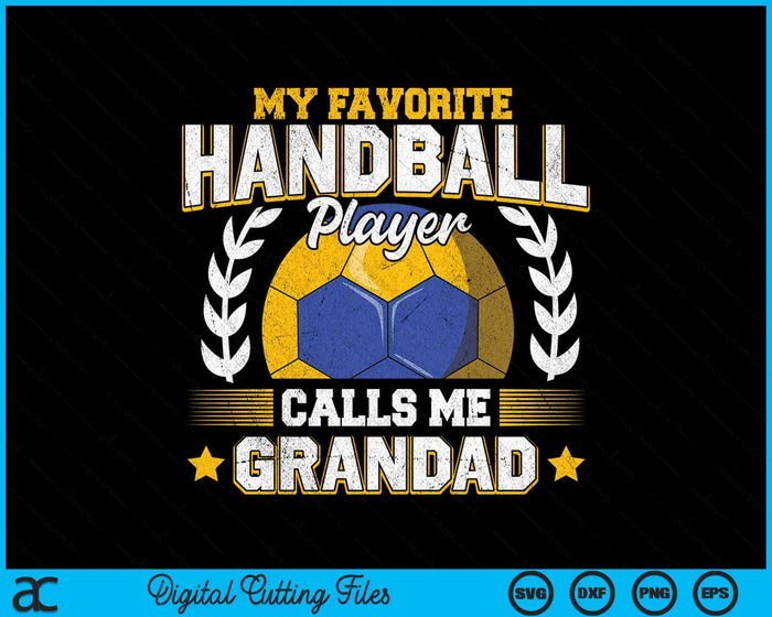 My Favorite Handball Player Calls Me Grandad Handball SVG PNG Digital Printable Files My Favorite Handball Player Calls Me Grandad Handball SVG PNG Digital Printable Files