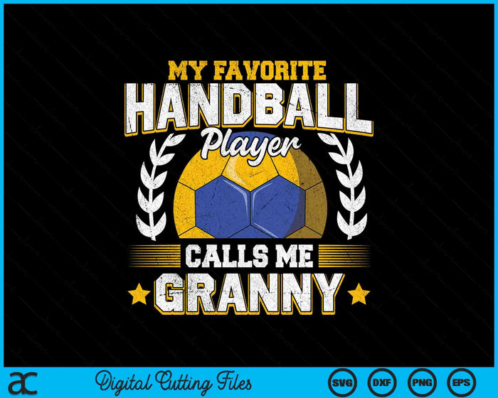 My Favorite Handball Player Calls Me Granny Handball SVG PNG Digital Printable Files My Favorite Handball Player Calls Me Granny Handball SVG PNG Digital Printable Files
