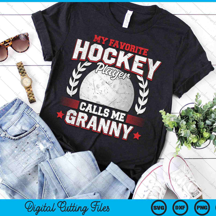 My Favorite Hockey Player Calls Me Granny Hockey SVG PNG Digital Printable Files My Favorite Hockey Player Calls Me Granny Hockey SVG PNG Digital Printable Files