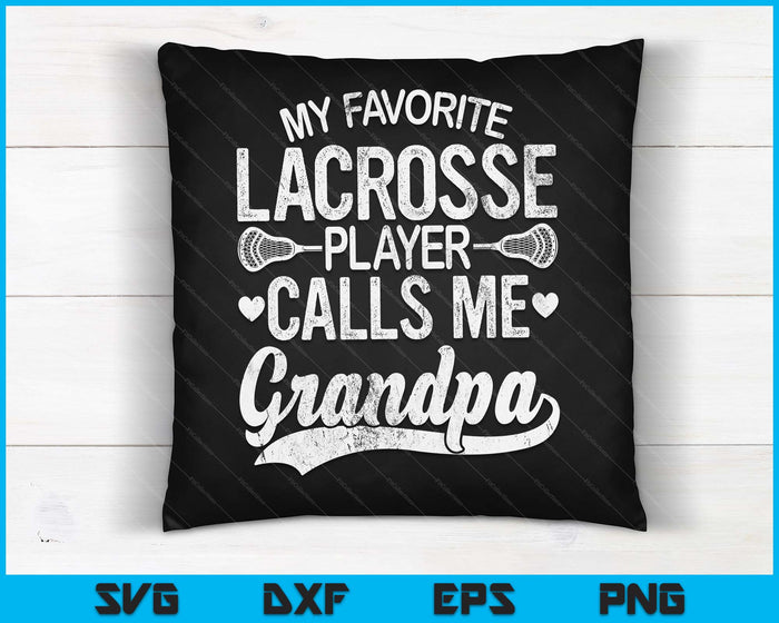 My Favorite Lacrosse Player Calls Me Grandpa Father's Day SVG PNG Digital Cutting Files