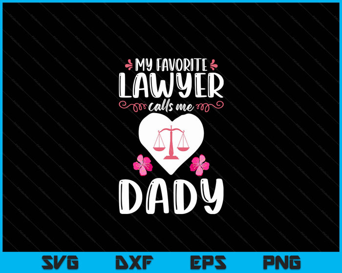 My Favorite Lawyer Calls Me Dady Funny Attorney Dady SVG PNG Digital Printable Files My Favorite Lawyer Calls Me Dady Funny Attorney Dady SVG PNG Digital Printable Files