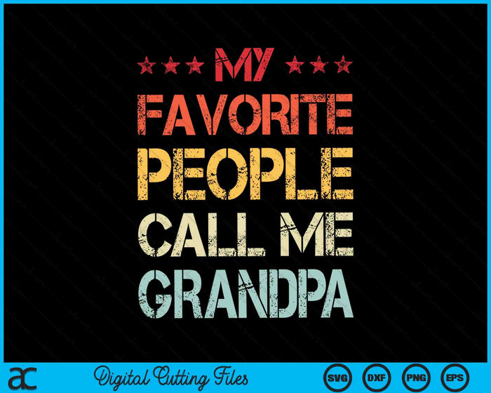 Mi gente favorita me llama abuelo divertido SVG PNG cortando archivos imprimibles Mi gente favorita me llama abuelo divertido SVG PNG cortando archivos imprimibles