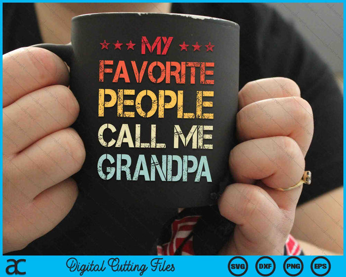 Mi gente favorita me llama abuelo divertido SVG PNG cortando archivos imprimibles Mi gente favorita me llama abuelo divertido SVG PNG cortando archivos imprimibles