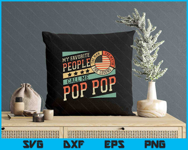 My Favorite People Call Me Pop Pop Men Vintage Grandpa SVG PNG Digital Printable Files