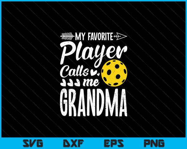 My Favorite Pickleball Player Calls Me Grandma SVG PNG Digital Cutting Files