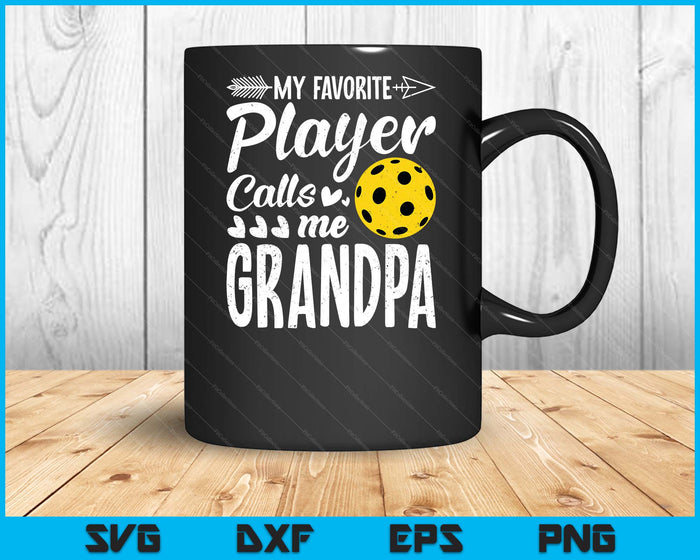 My Favorite Pickleball Player Calls Me Grandpa SVG PNG Digital Cutting Files