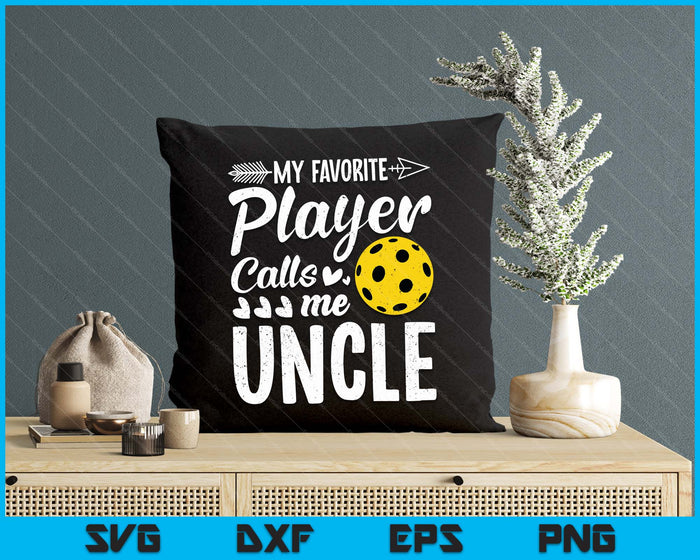 My Favorite Pickleball Player Calls Me Uncle SVG PNG Digital Cutting Files