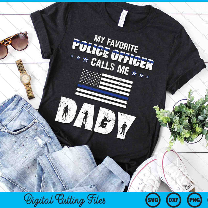 My Favorite Police Officer Calls Me Dady SVG PNG Digital Cutting Files My Favorite Police Officer Calls Me Dady SVG PNG Digital Cutting Files