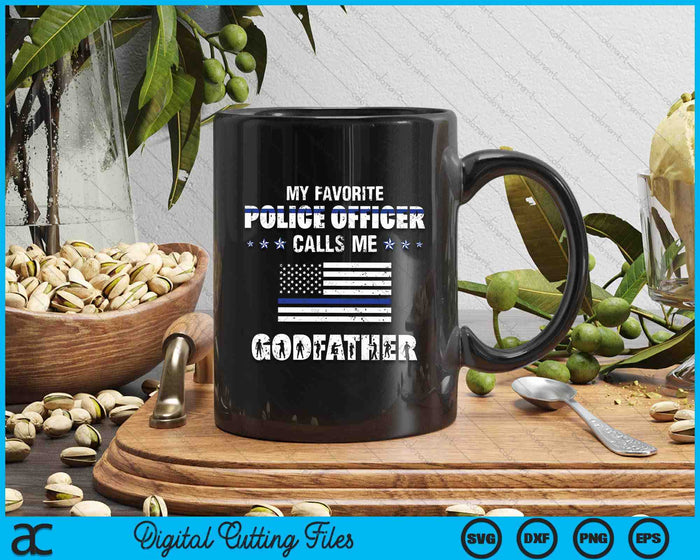 My Favorite Police Officer Calls Me Godfather SVG PNG Digital Cutting Files My Favorite Police Officer Calls Me Godfather SVG PNG Digital Cutting Files
