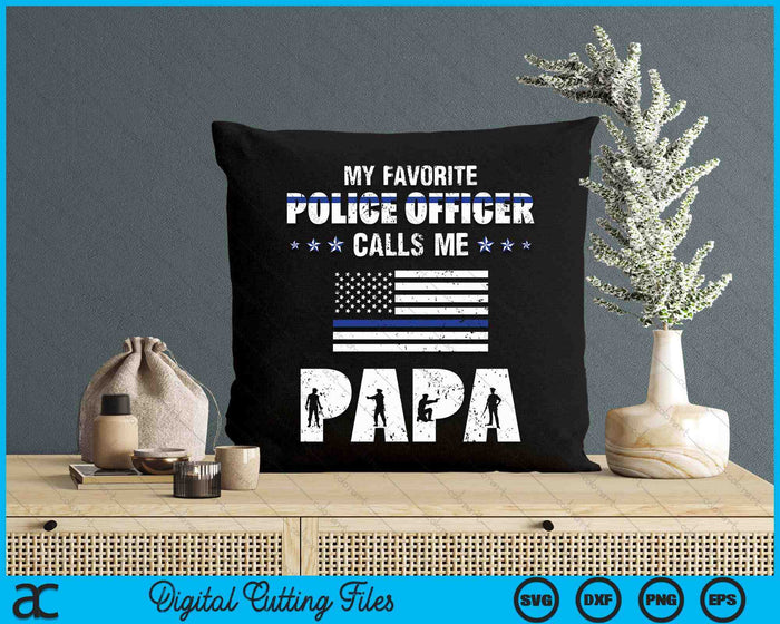 My Favorite Police Officer Calls Me Papa SVG PNG Digital Cutting Files My Favorite Police Officer Calls Me Papa SVG PNG Digital Cutting Files