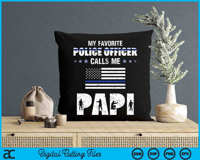 My Favorite Police Officer Calls Me Papi SVG PNG Digital Cutting Files My Favorite Police Officer Calls Me Papi SVG PNG Digital Cutting Files