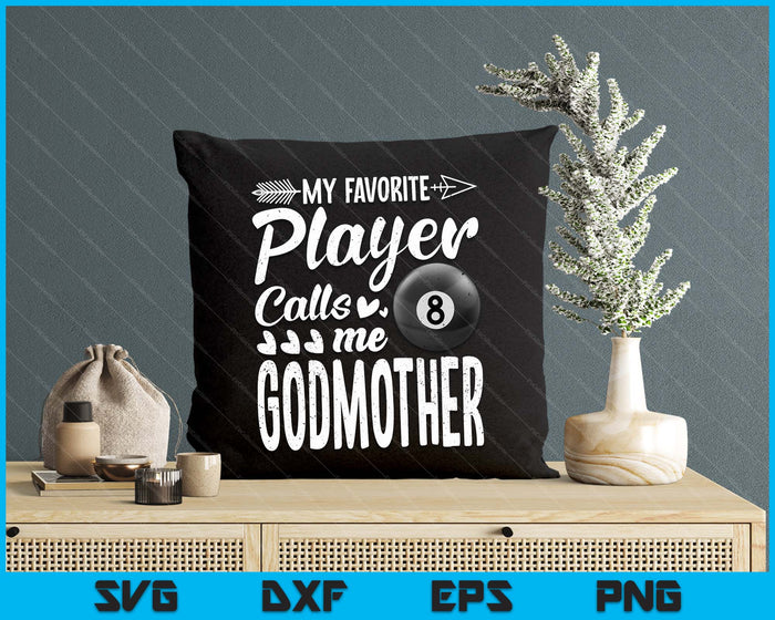 My Favorite Billiards Player Calls Me Godmother SVG PNG Digital Cutting Files My Favorite Billiards Player Calls Me Godmother SVG PNG Digital Cutting Files