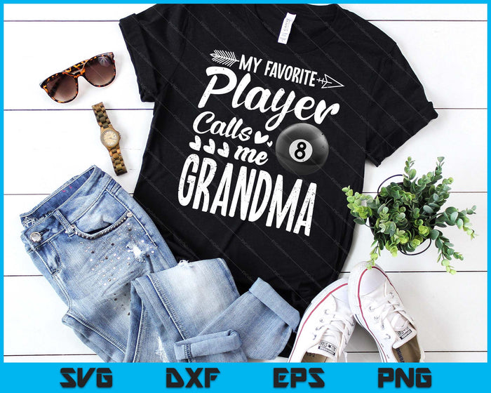 My Favorite Billiards Player Calls Me Grandma SVG PNG Digital Cutting Files My Favorite Billiards Player Calls Me Grandma SVG PNG Digital Cutting Files