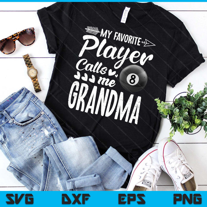 My Favorite Billiards Player Calls Me Grandma SVG PNG Digital Cutting Files My Favorite Billiards Player Calls Me Grandma SVG PNG Digital Cutting Files