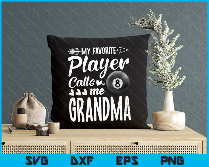 My Favorite Billiards Player Calls Me Grandma SVG PNG Digital Cutting Files My Favorite Billiards Player Calls Me Grandma SVG PNG Digital Cutting Files