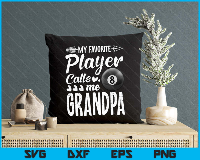 My Favorite Billiards Player Calls Me Grandpa SVG PNG Digital Cutting Files
