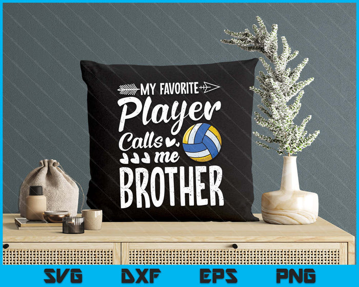 My Favorite Volleyball Player Calls Me BrotherSVG PNG Digital Cutting Files