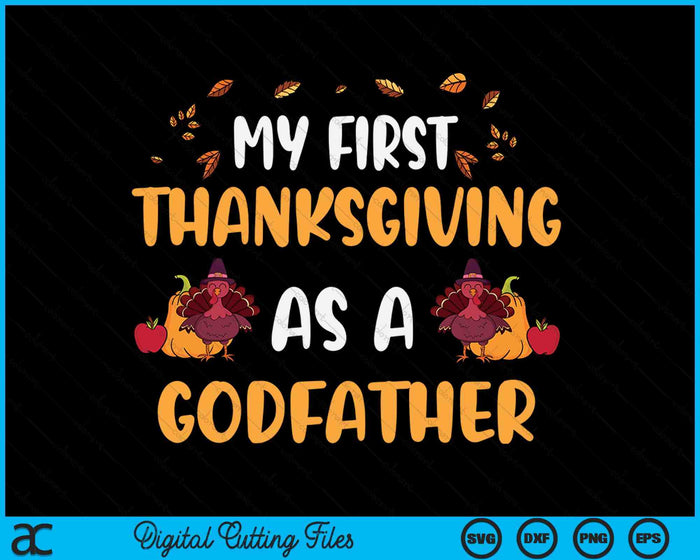 My First Thanksgiving As A Godfather SVG PNG Digital Cutting File My First Thanksgiving As A Godfather SVG PNG Digital Cutting File