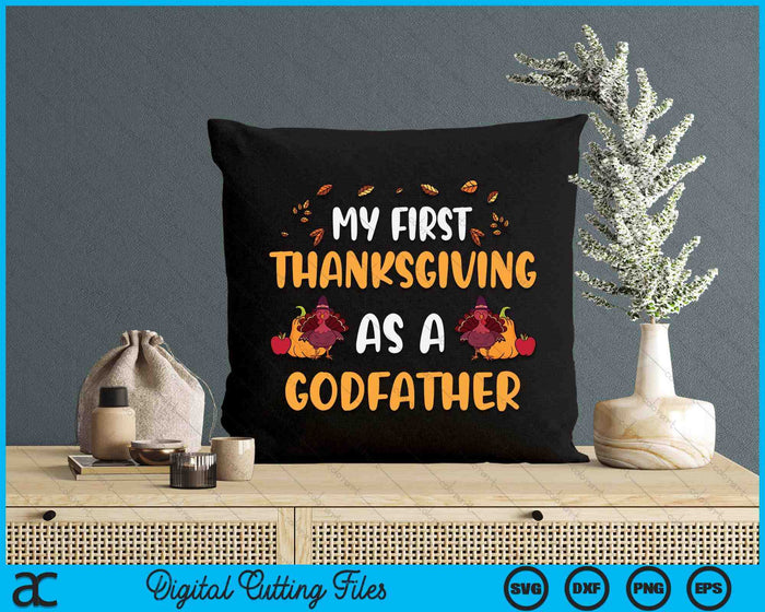 My First Thanksgiving As A Godfather SVG PNG Digital Cutting File My First Thanksgiving As A Godfather SVG PNG Digital Cutting File
