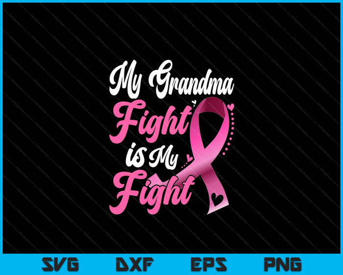 My Grandma's Fight Is My Fight Breast Cancer Awareness SVG PNG Digital Printable Files My Grandma's Fight Is My Fight Breast Cancer Awareness SVG PNG Digital Printable Files
