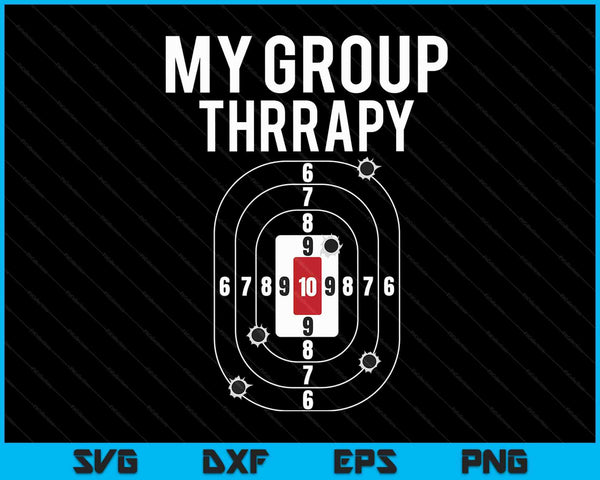 My Group Therapy Shooting Range SVG PNG Digital Cutting Files