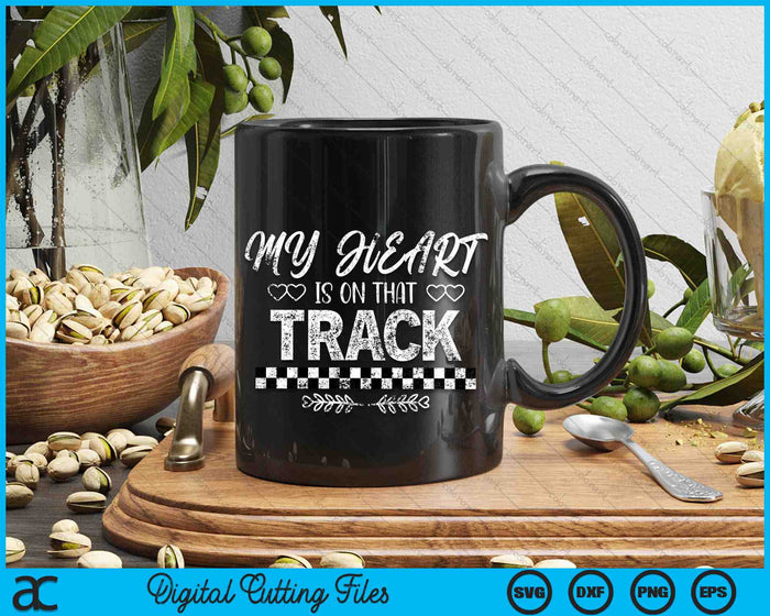 My Heart Is On That Track Drag Racing SVG PNG Digital Cutting Files