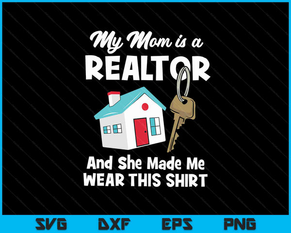 My Mom Is A Realtor Real Estate Agent SVG PNG Digital Cutting Files