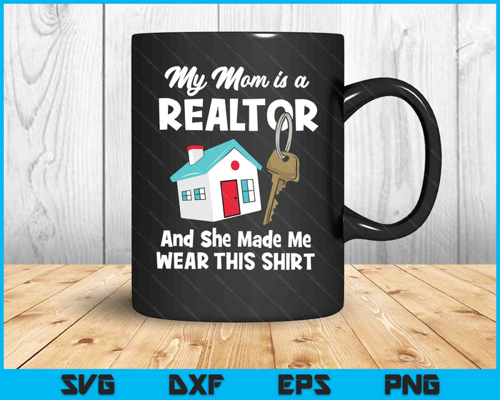 My Mom Is A Realtor Real Estate Agent SVG PNG Digital Cutting Files