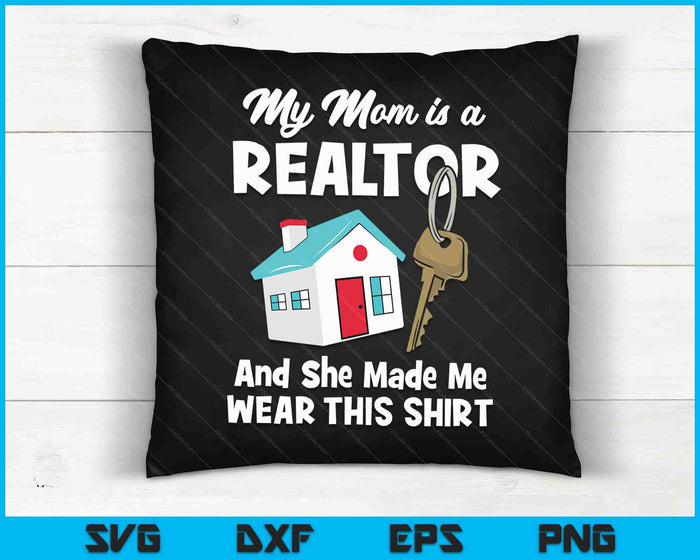 My Mom Is A Realtor Real Estate Agent SVG PNG Digital Cutting Files My Mom Is A Realtor Real Estate Agent SVG PNG Digital Cutting Files