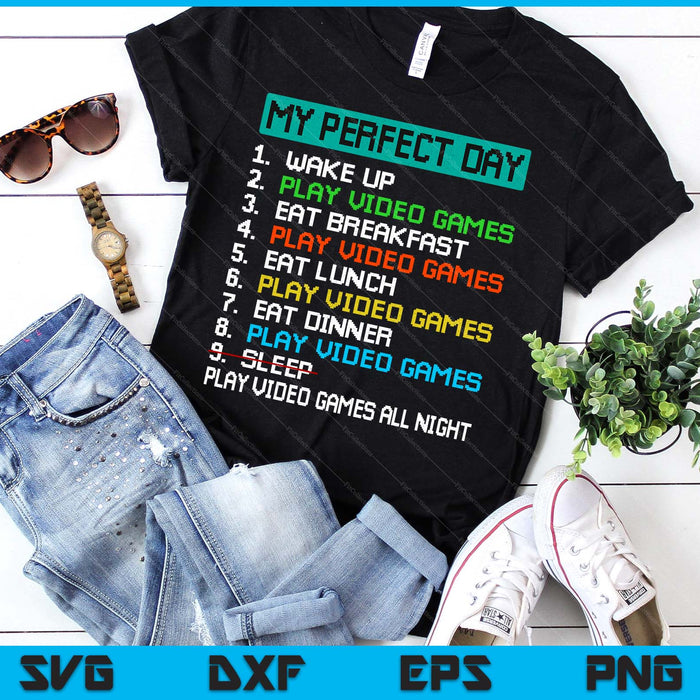 My Perfect Day Play Video Games Funny Gamer Gaming SVG PNG Digital Printable Files My Perfect Day Play Video Games Funny Gamer Gaming SVG PNG Digital Printable Files