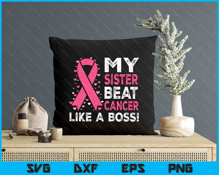 My Sister Beat Breast Cancer Like A Boss Warrior Survivor SVG PNG Digital Printable Files My Sister Beat Breast Cancer Like A Boss Warrior Survivor SVG PNG Digital Printable Files