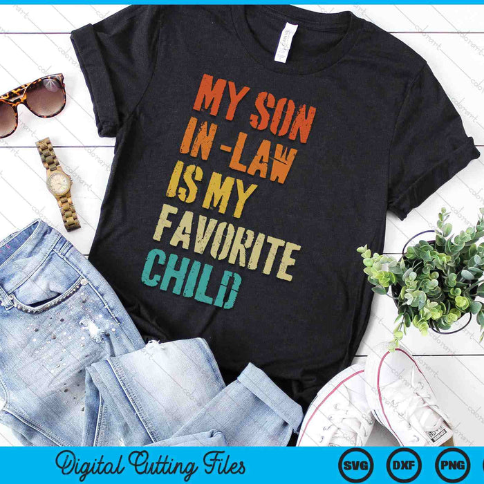 My Son In Law Is My Favorite Child Mother's Day SVG PNG Digital Printable Files My Son In Law Is My Favorite Child Mother's Day SVG PNG Digital Printable Files