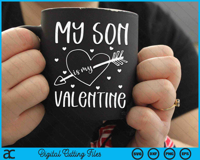 My Son Is My Valentine Mom Dad Valentine's Day SVG PNG Digital Cutting Files