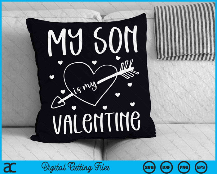 My Son Is My Valentine Mom Dad Valentine's Day SVG PNG Digital Cutting Files