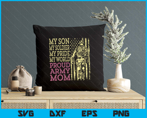 My Son My Soldier Hero Proud Army Mom US Military Mother SVG PNG Digital Printable Files