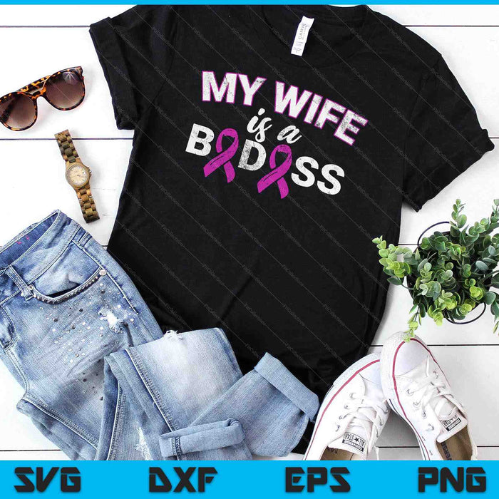 My Wife Is A Badass Breast Cancer Awareness SVG PNG Digital Cutting File My Wife Is A Badass Breast Cancer Awareness SVG PNG Digital Cutting File