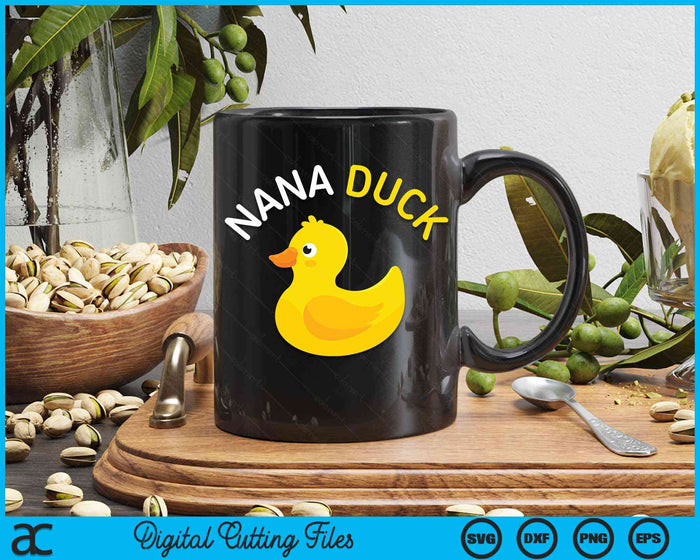 Nana Duck Rubber Duck Nana SVG PNG Digital Cutting File Nana Duck Rubber Duck Nana SVG PNG Digital Cutting File