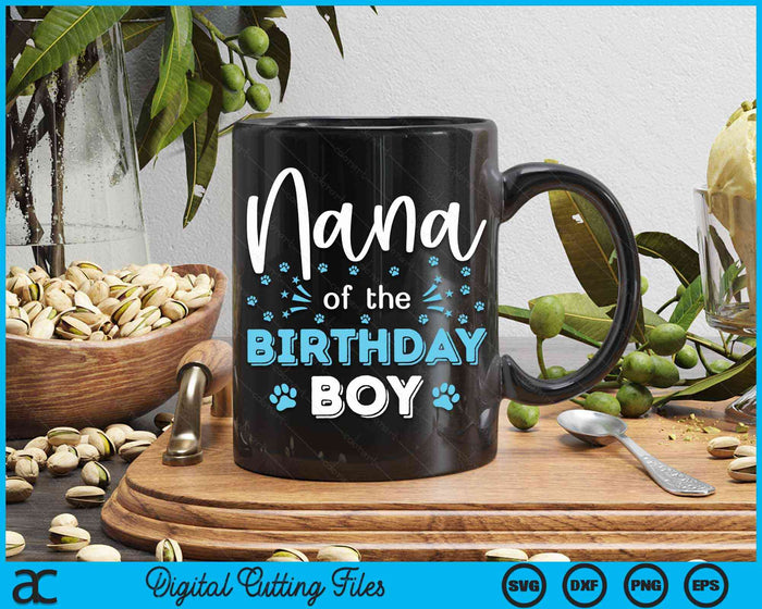 Nana Of The Birthday Boy Dog Paw Bday Party Celebration SVG PNG Digital Cutting Files Nana Of The Birthday Boy Dog Paw Bday Party Celebration SVG PNG Digital Cutting Files