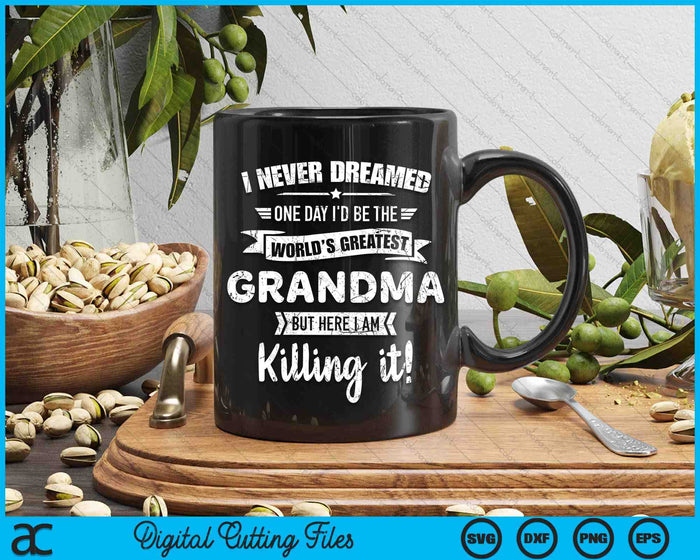 Never Dreamed World's Best Grandma SVG PNG Digital Cutting Files Never Dreamed World's Best Grandma SVG PNG Digital Cutting Files