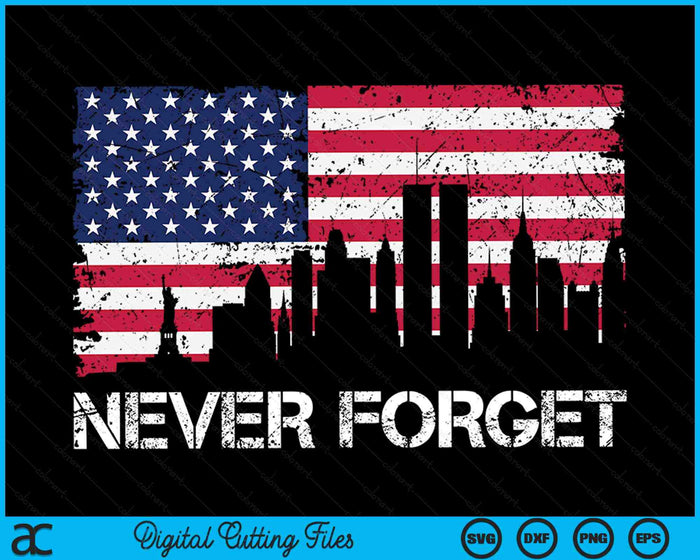 Never Forget 911 Vintage American Flag SVG PNG Digital Printable Files Never Forget 911 Vintage American Flag SVG PNG Digital Printable Files