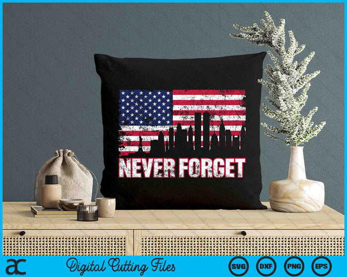 Never Forget 911 American Flag SVG PNG Digital Printable Files Never Forget 911 American Flag SVG PNG Digital Printable Files